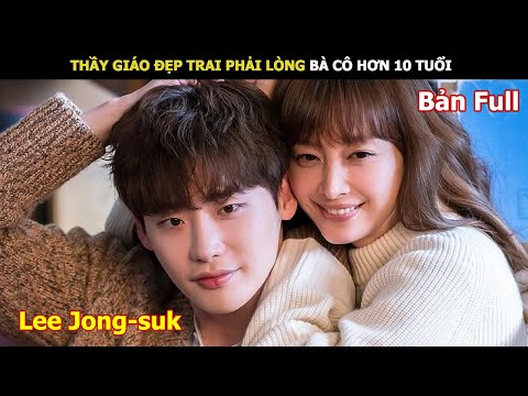 [Review Phim] Thầy Giáo Đẹp Trai Phải Lòng Bà Cô Hơn 10 Tuổi | Review Phim Hàn Hay mới nhất 2023