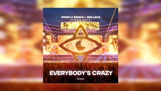 Maski & Banga, WALLACE - Everybody's Crazy (KANON Extended Edit) | Big Room