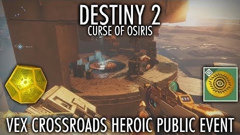 Destiny 2 Curse of Osiris - Vex Crossroads Heroic Public Event - How to Unlock & Activate on Mercury