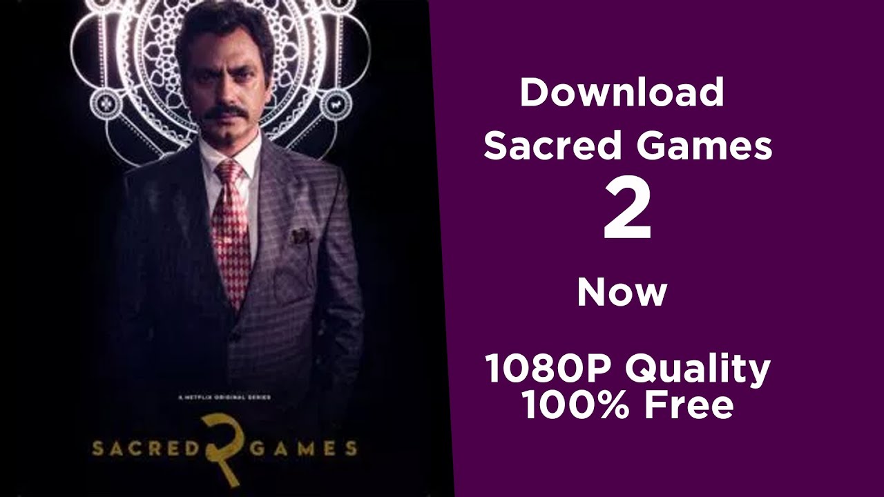 Download Sacred Games Part 2 100 working YouTube