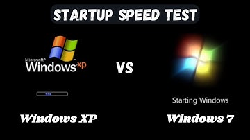 Windows XP VS Windows 7 Boot Time Test