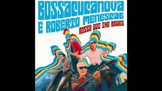 Bossacucanova,  Roberto Menescal - Vou Nessa