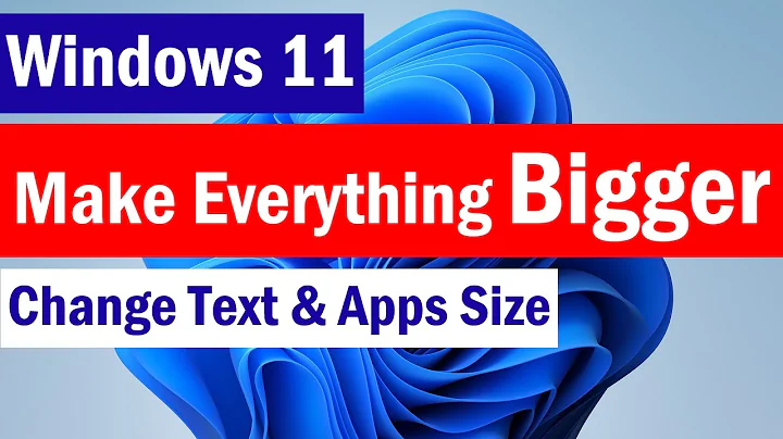 How to Make Everything Bigger in Windows 11 | How To Change Font, Text, and Apps Size in Windows 11