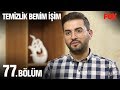 Temizlik Benim İşim 77. Bölüm