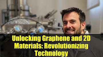 Unlocking Graphene and 2D Materials: Revolutionizing Technology