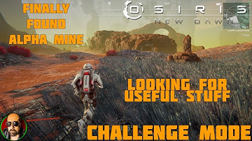 OSIRIS NEW DAWN | CHALLENGE MODE | FOUND A MINE FINALLY
