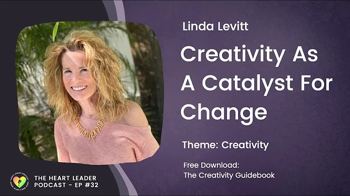 Episode #32: Creativity As A Catalyst For Change W...