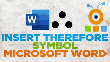 How to Insert Therefore Symbol in Word