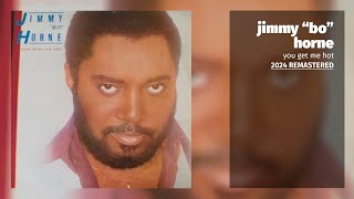 Jimmy ''Bo'' Horne - You Get Me Hot (2024 Remastered)