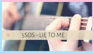 Video thumbnail of "5 Seconds Of Summer - Lie To Me (Fingerstyle Guitar Cover)"