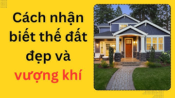 NHỮNG THẾ ĐẤT ĐẸP VÀ VƯỢNG KHÍ THEO PHONG THỦY SINH TÀI PHÁT LỘC - PHONG THỦY NHÀ ĐẤT #BĐSTN