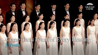 [Gracias Choir] J.Wyeth : Come Thou Fount of Every Blessing / Eunsook Park
