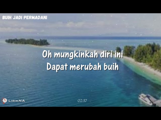 Lirik Lagu BUIH JADI PERMADANI - Exist(Cover)|OH MUNGKINKAH DIRI INI DAPAT MERUBAH BUIH YANG MEMUTIH class=