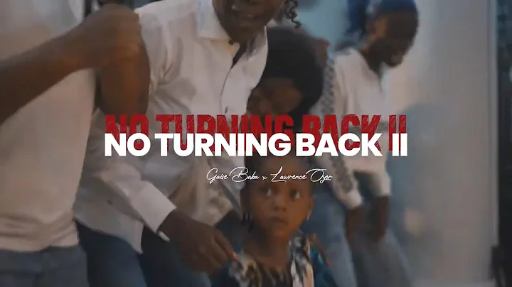 No Turning Back Gaise Baba  Lawrence Oyor Lyrics | Gaise Baba New Music | Gaise Baba Songs