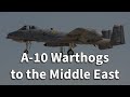 A-10s Sent to the Middle East