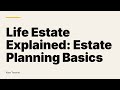 Life Estate Explained: Estate Planning Basics