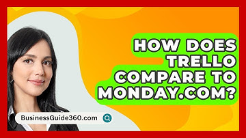 How Does Trello Compare To Monday.com? - BusinessGuide360.com