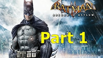 Batman: Arkham Asylum Part 1 - Bringing the Joker In
