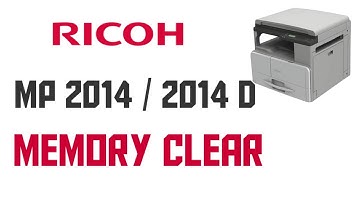 Ricoh MP 2014 / 2014D, How to do Memory Clear?