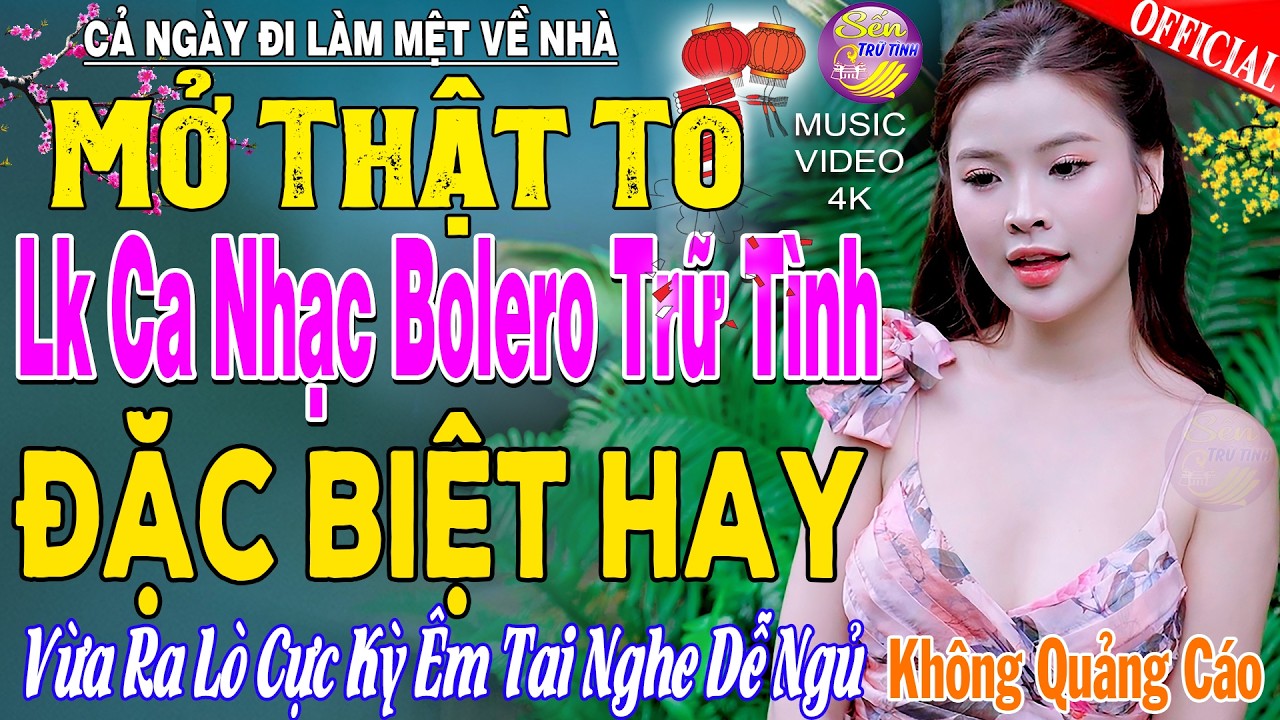 LK Nhạc Trữ Tình Bolero KHÔNG QUẢNG CÁO Cả Xóm Phê -TUYỆT PHẨM Bolero Sến Xưa Ngọt Ngào TOÀN BÀI HAY