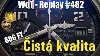 60G FT - Čistá kvalita [WoT Replay 482]