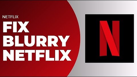 How to Fix Blurry Netflix !! Netflix Video Quality Problems - Fix ?( Best & Easy ) !! Netflix