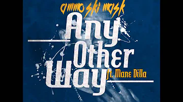 AMMo Ski Mask - Any Other Way ft. Mane Dilla[Explicit]