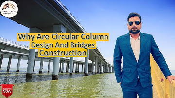 Why Are Circular Column Design For Bridges Construction | Circular Column क्यो उपयोग किया जाता है