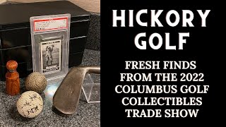 Hickory Golf Fresh Finds From The 2022 Columbus Golf Collectibles Trade Show