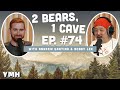 Ep. 74 | 2 Bears, 1 Cave w/ Andrew Santino & Bobby Lee