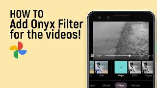 Как добавить фильтр Onyx к видео в Google Фото screenshot 3