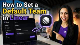 How to Set a Default Team in Linear