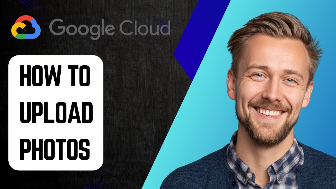 How to Upload Photos in Google Cloud [2025 Guide] - YouTube