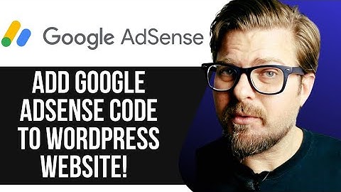 ADD GOOGLE ADSENSE CODE TO WORDPRESS WEBSITE -2025