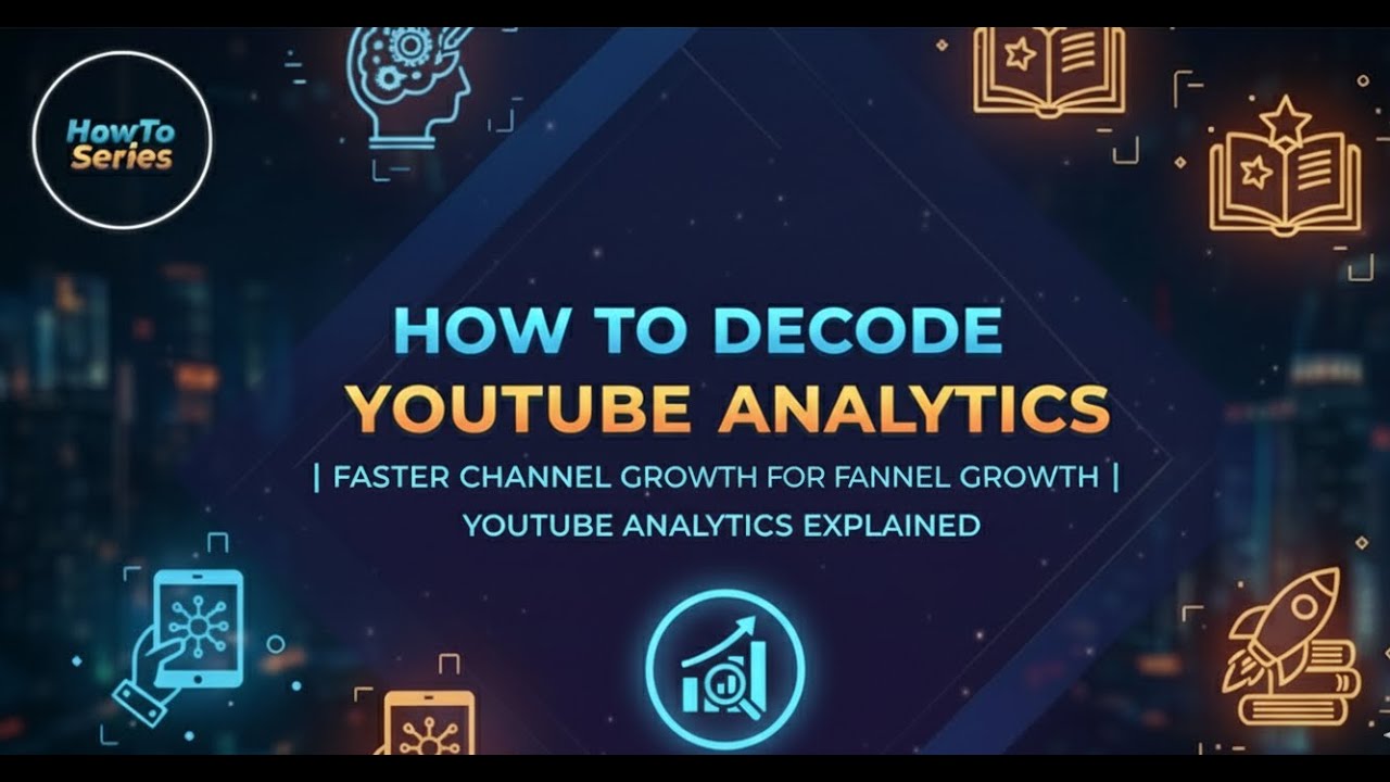 How to Decode YouTube Analytics for Faster Channel Growth | YouTube ...