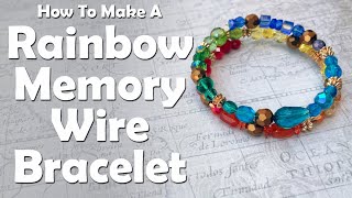 Easy Bracelet For Beginners: Rainbow Memory Wire Bracelet