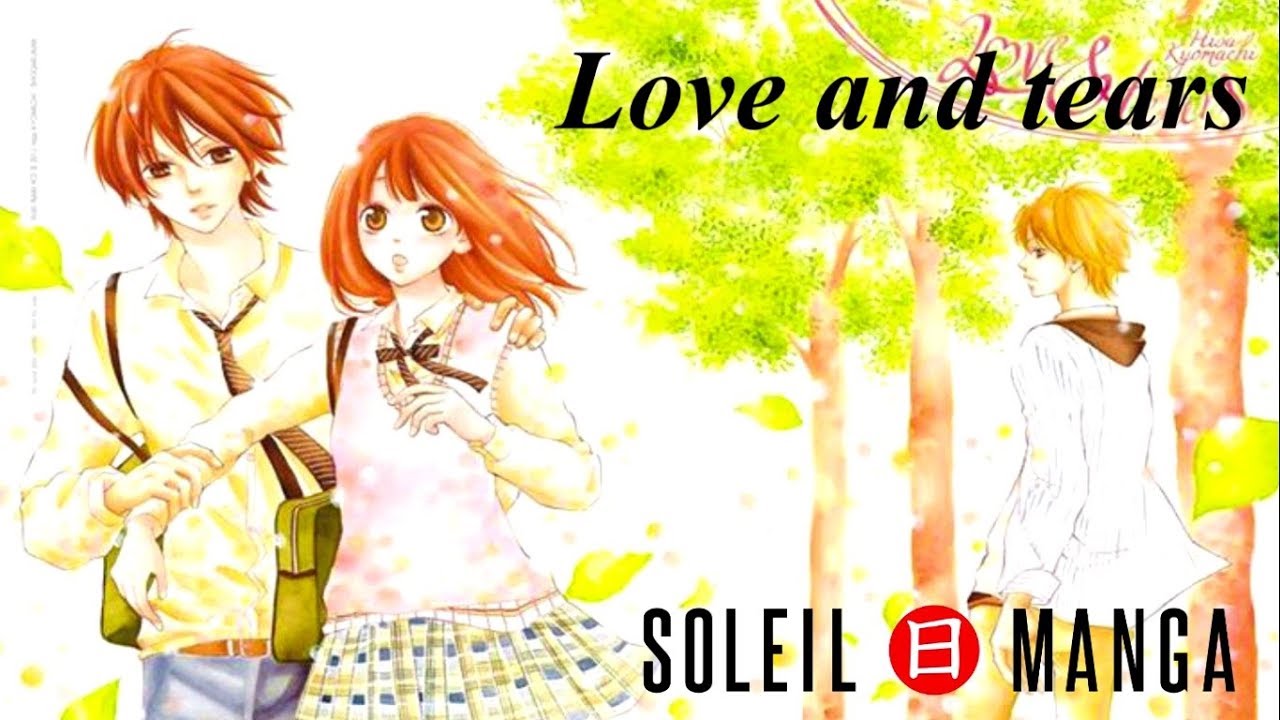 [Présentation Manga] Love and tears (shojo// éditions soleil manga