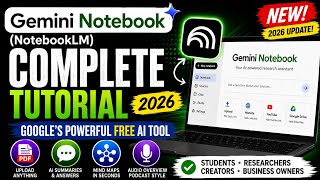Gemini Notebook (NotebookLM) Complete Tutorial (2026) | Google AI Tool Explained