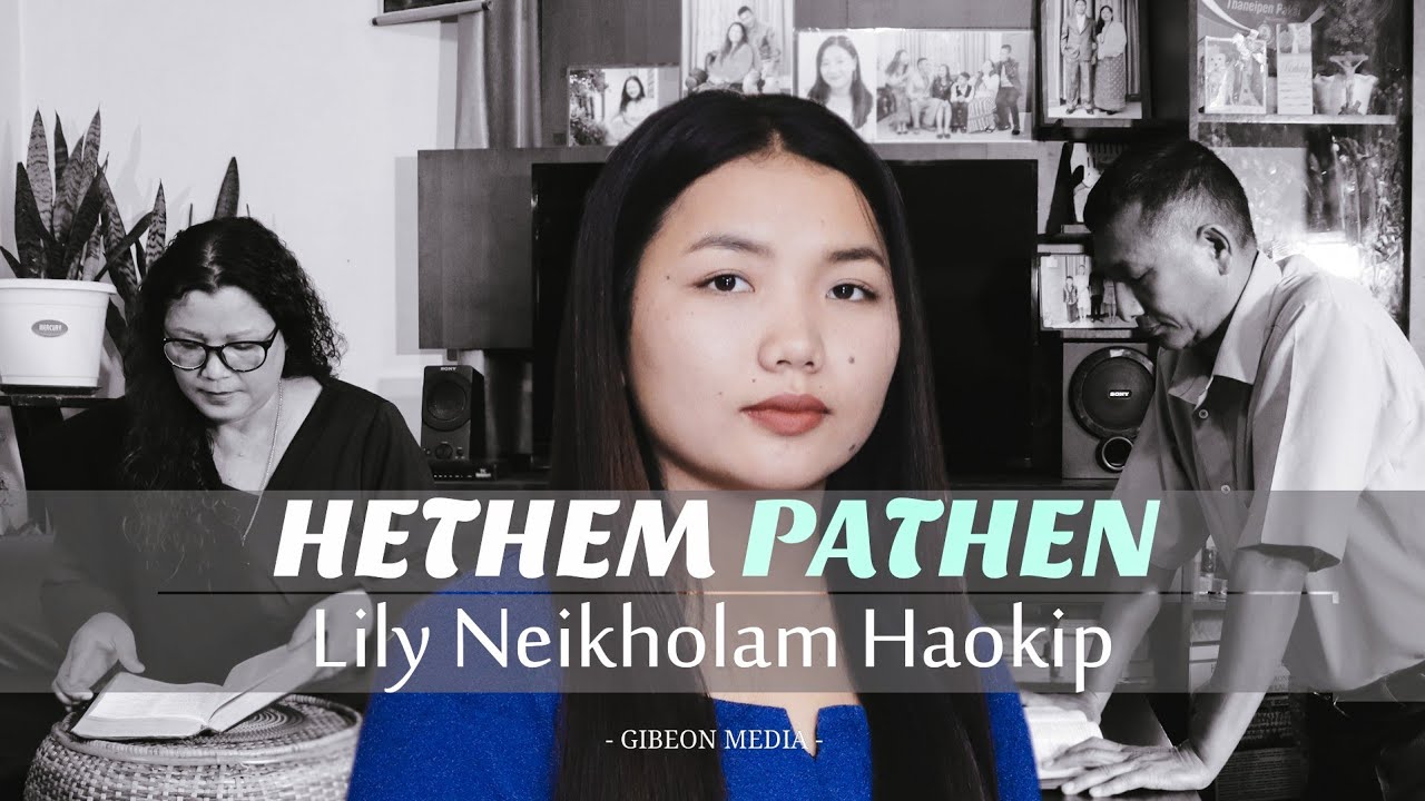 LILY NEIKHOLAM HAOKIP  HETHEM PATHEN  Video processed at GIBEON MEDIA