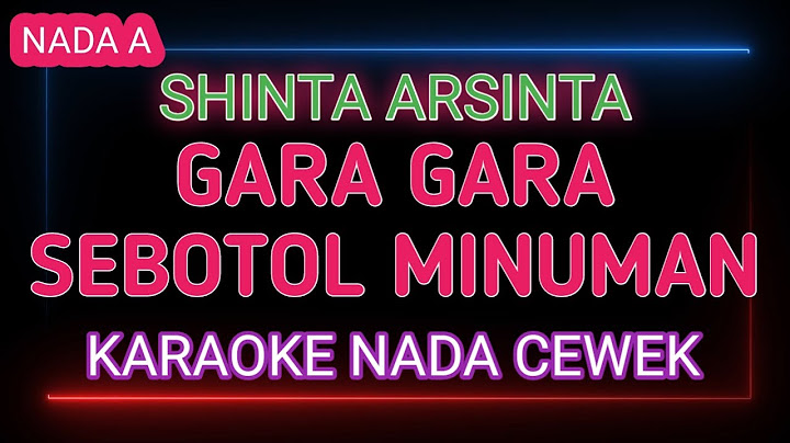GARA GARA SEBOTOL MINUMAN - KARAOKE NADA CEWEK - SHINTA ARSHINTA