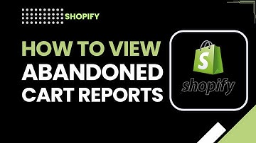 How to View Abandoned Cart Reports on Shopify | Track Lost Sales Easily