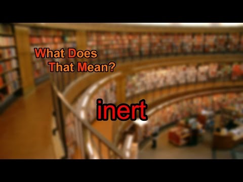 What does inert mean?