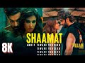 Ek villain returns  shaamat  new hindi song  4k  8k   ultrar