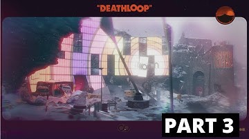 DEATHLOOP Walkthrough - Part 3 (FRISTAD ROCK)