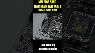 I Tested RAM Overclocking On This B850 Board - MSI B850 Tomahawk Max WIFI II Review