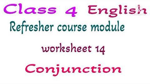 Class 4 English Refresher course module worksheet 14 Conjunction