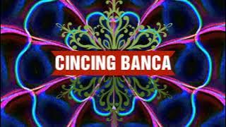 CINCING BANCA (437) Ridwan Sau