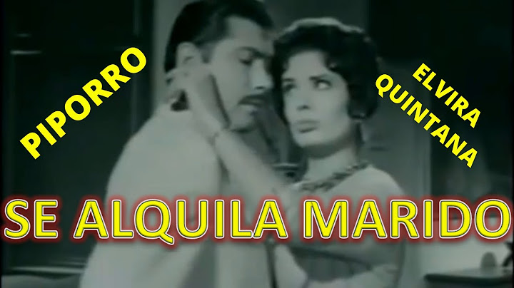 SE ALQUILA MARIDO CINE  DE ORO MEXICANO PELICULAS COMPLETAS PIPORRO y ELVIRA QUINTANA