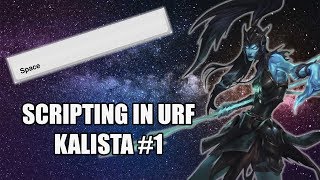 SCRIPTING IN URF WITH KALISTA #1