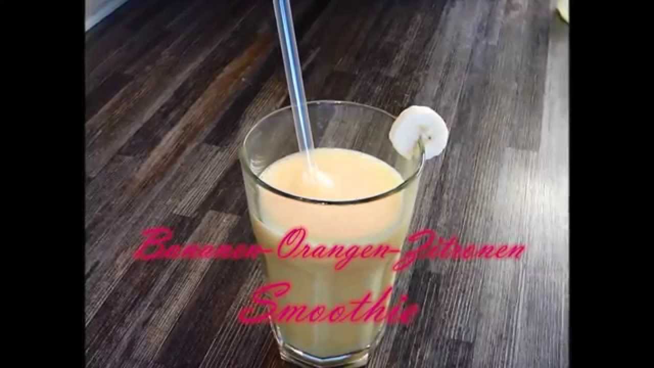 Bananen-Orangen-Zitronen Smoothie - YouTube